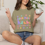 Dogs Make Everything Better T-shirt