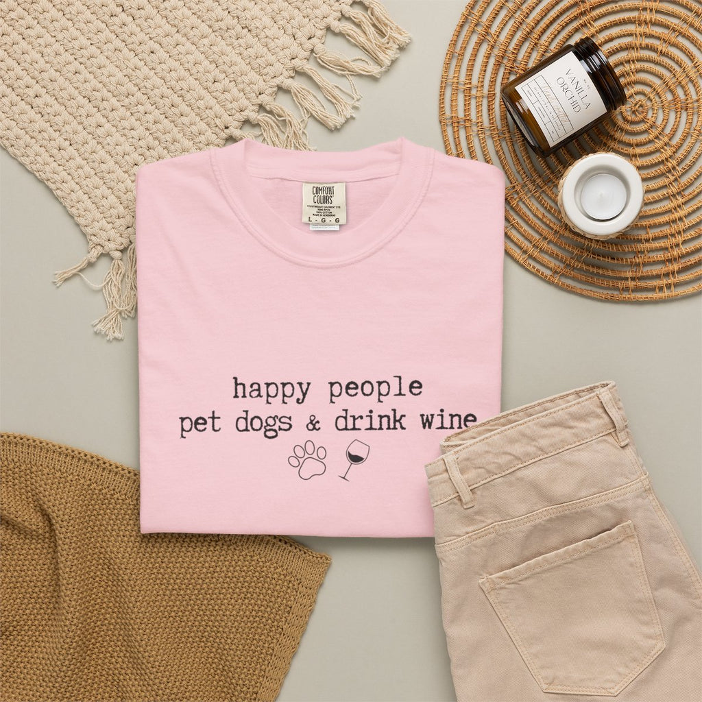 Happy People Pet Dogs and Drink Wine T-shirt