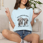 Dogs Make Me Happy, People are a Lot T-shirt