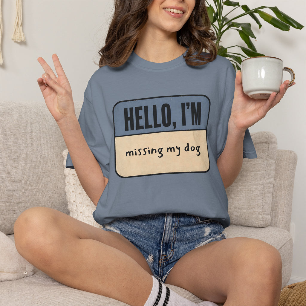 Hello I'm Missing My Dog T-shirt