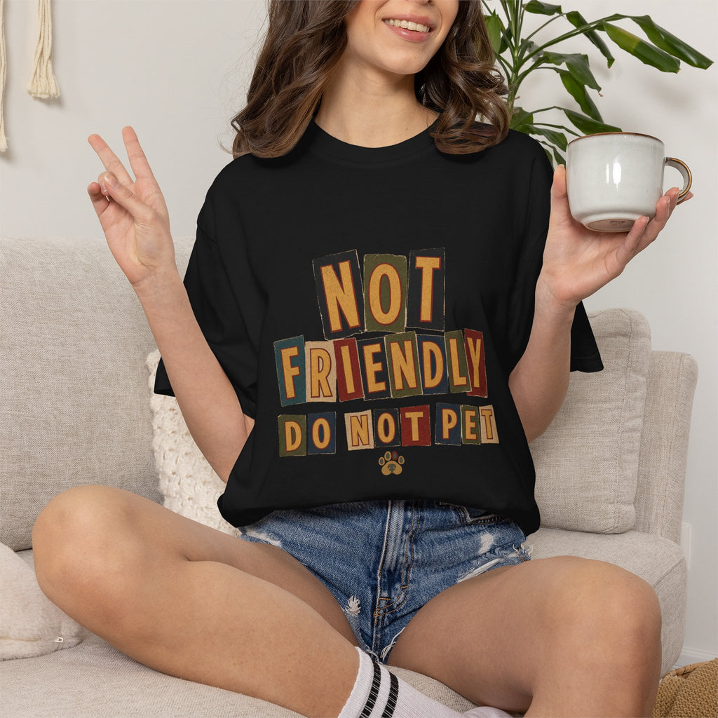 Not Friendly - Do Not Pet Ransom Note T-shirt