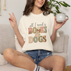 All I Need is Books & Dogs T-shirt