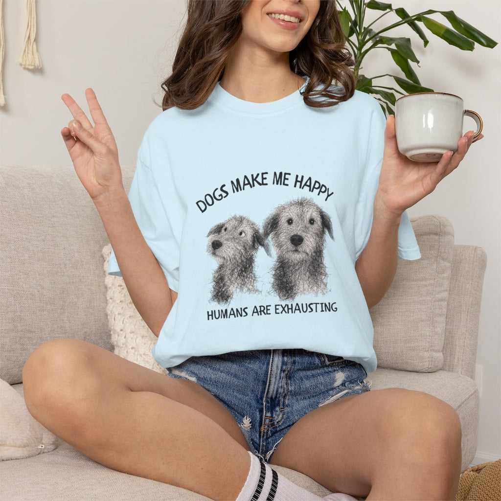 Dogs Make Me Happy, Humans are Exhausting T-shirt