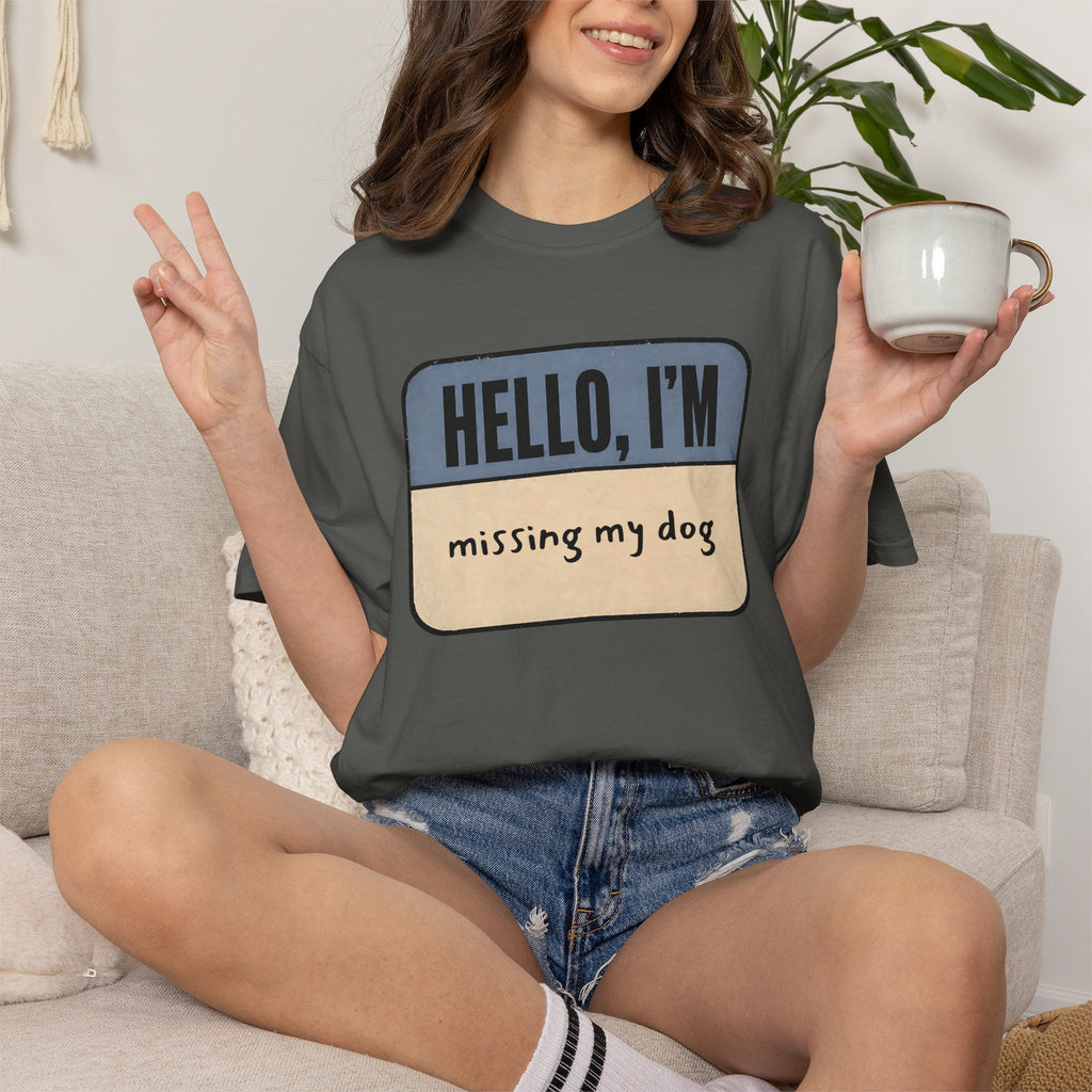 Hello I'm Missing My Dog T-shirt