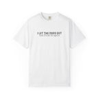 I Let The Dogs Out And I'd Do It Again T-Shirt