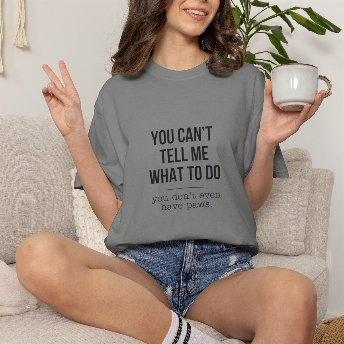 You Don't Have Paws T-shirt