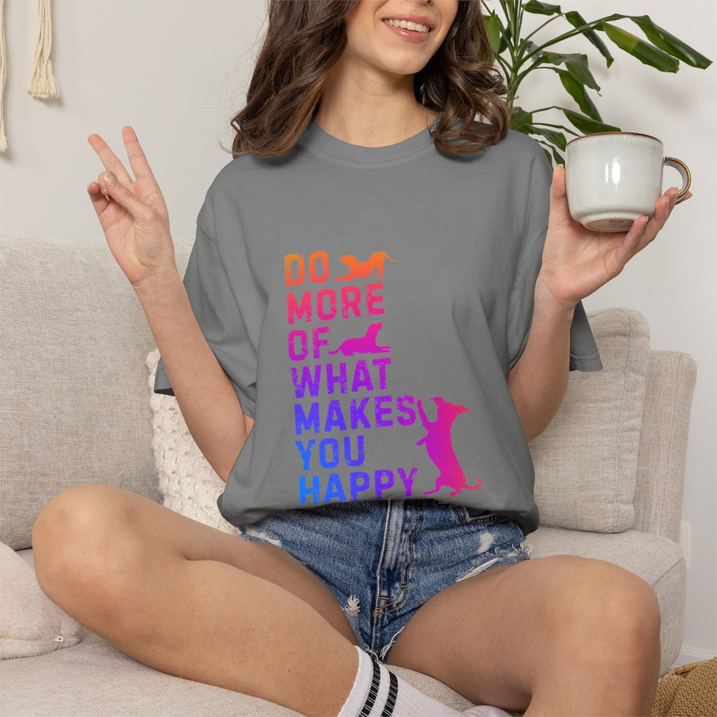 Do More of What Makes You Happy T-shirt