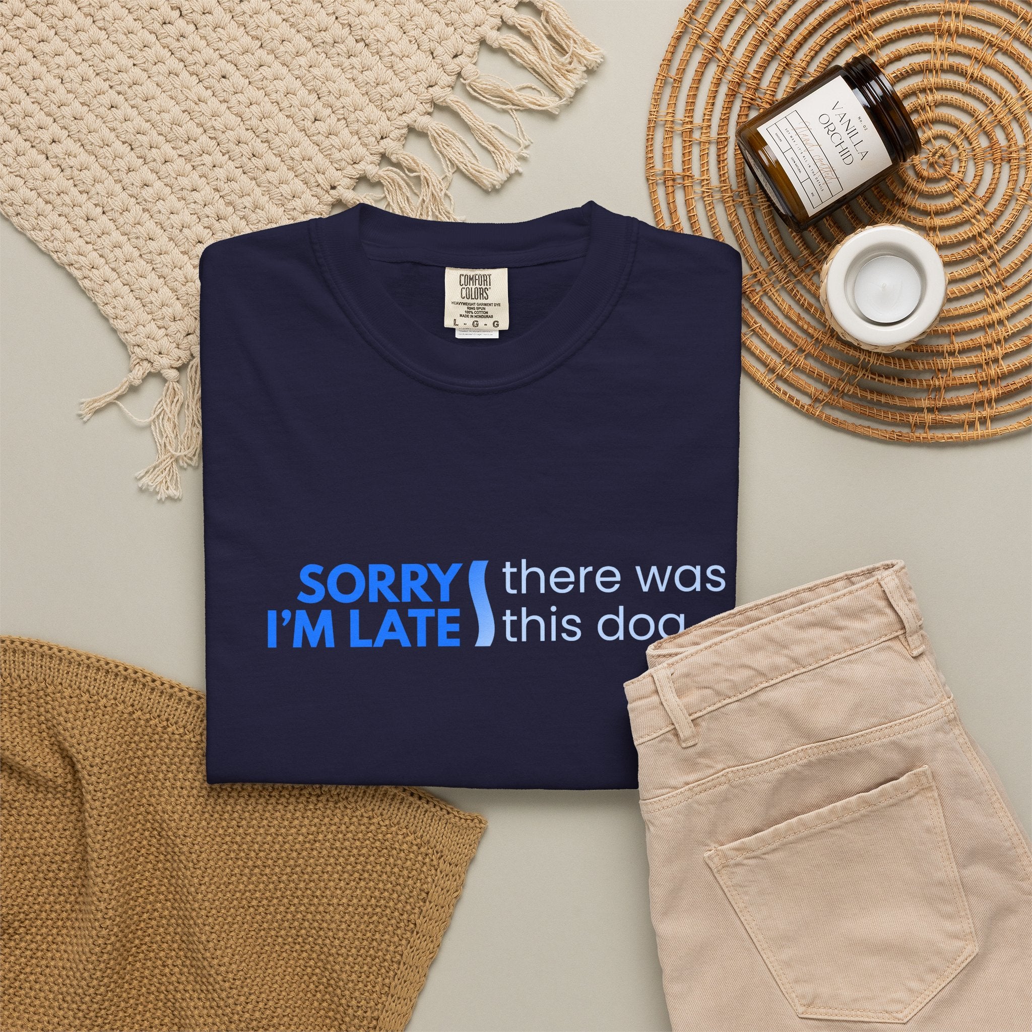 Sorry I'm Late, There was this Dog T-shirt
