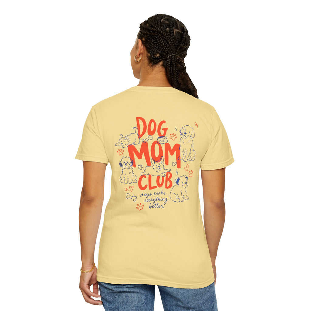 Dog Mom Club T-Shirt for Women Who Are Obsessed With Their Dogs