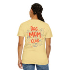 Dog Mom Club T-Shirt for Women Who Are Obsessed With Their Dogs