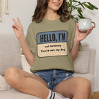 Hello I'm Not Listening, You're not my Dog. T-shirt