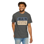 Hello I'm Leaving because There are No Dogs T-shirt