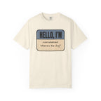 Hello I'm Overwhelmed, Where's the Dog? T-shirt