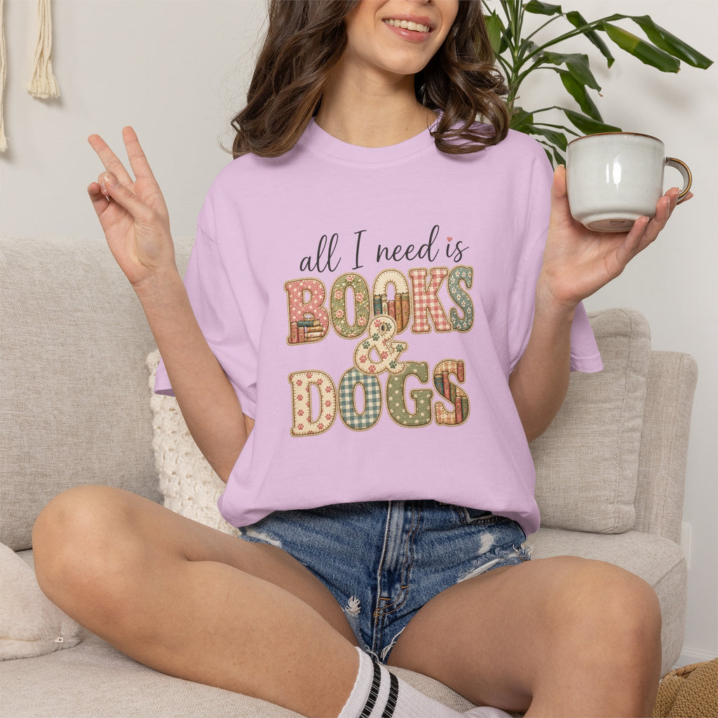 All I Need is Books & Dogs T-shirt