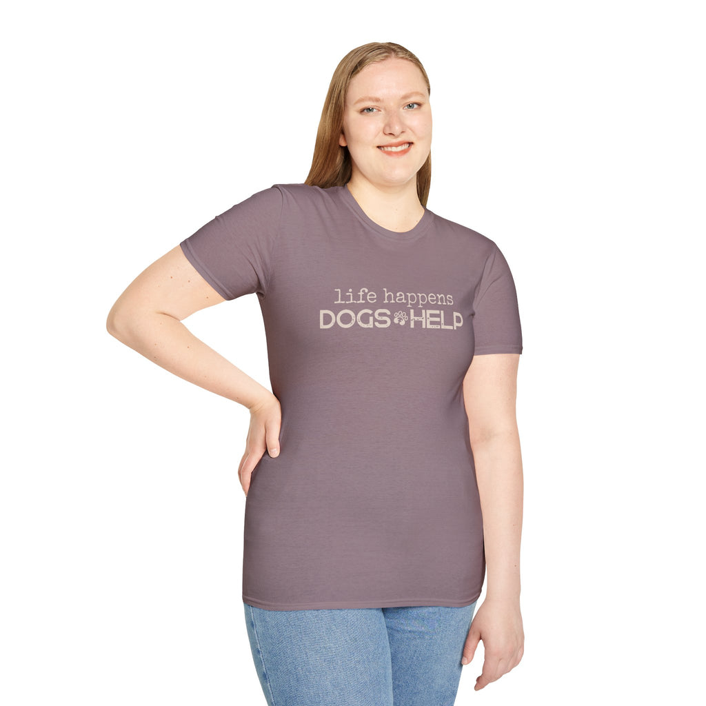 Life Happens, Dogs Help T-Shirt – Funny Dog Lover Graphic Tee for Everyday Comfort