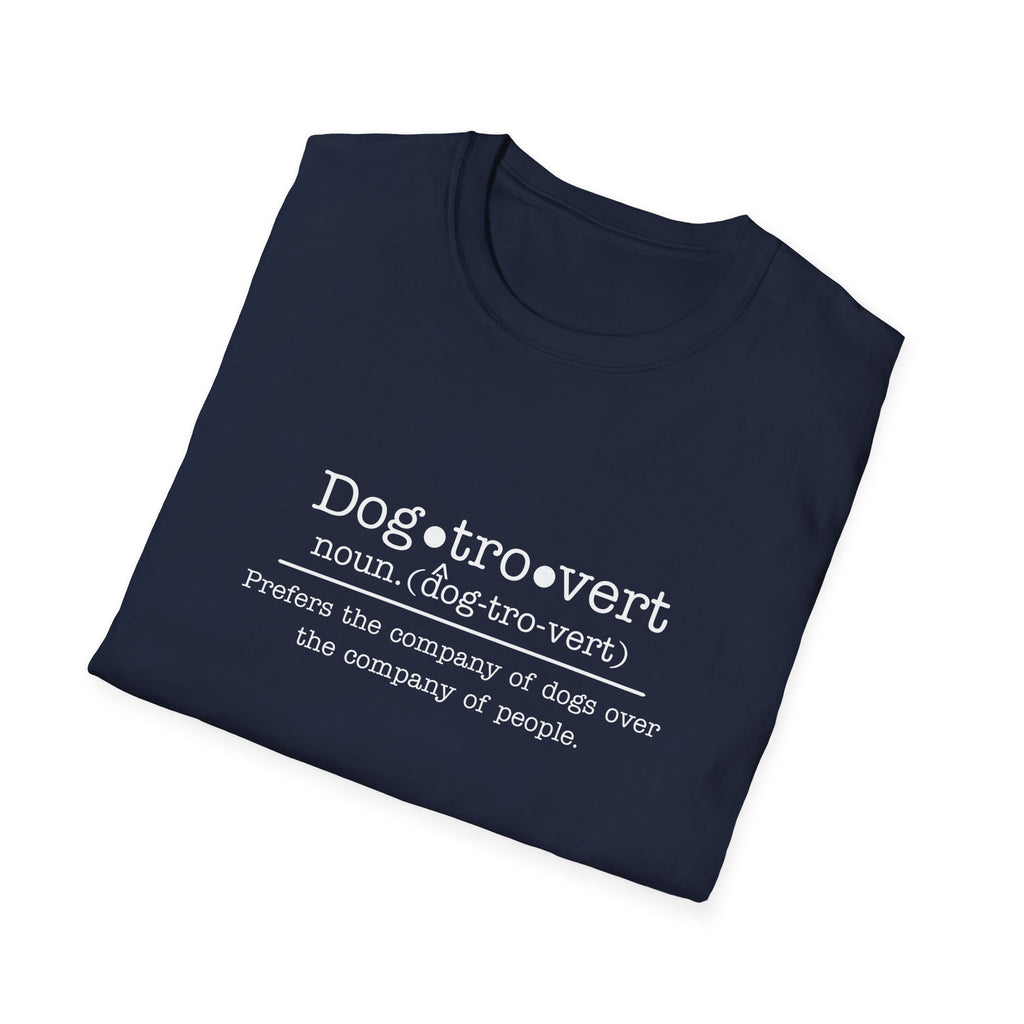 Dogtrovert Definition T-shirt. Prefers the company of dogs over the company of people.