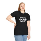 Who's Walking Who? T-shirt