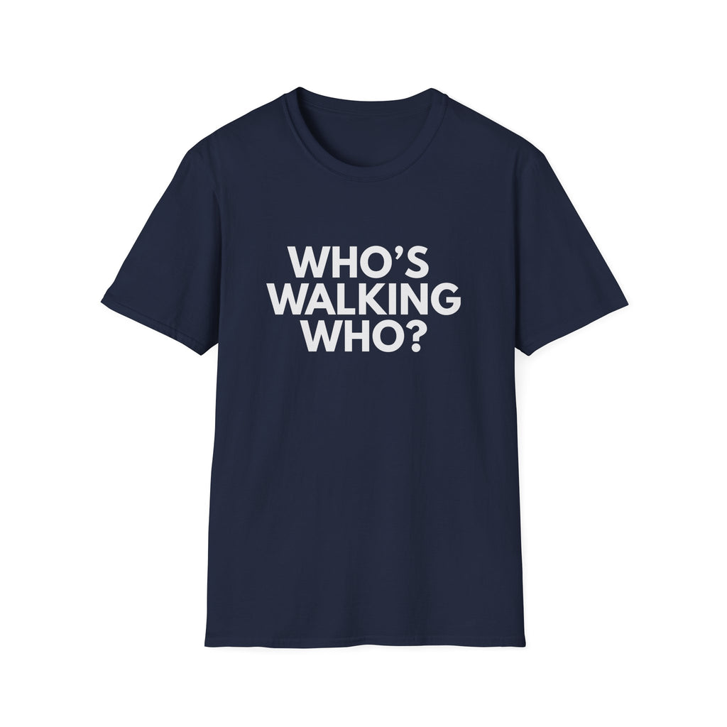 Who's Walking Who? T-shirt