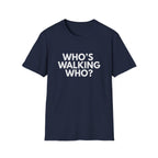 Who's Walking Who? T-shirt