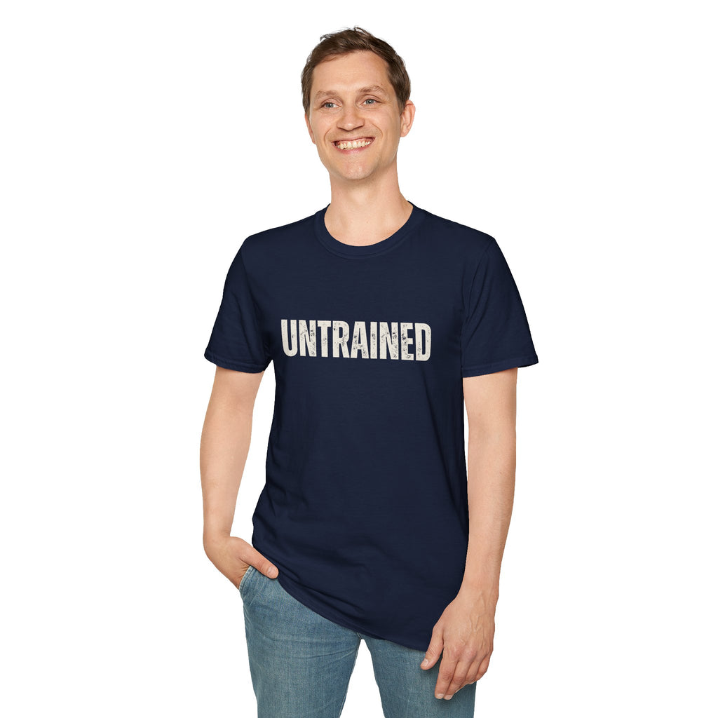 Untrained T-shirt - for those who make their own rules.