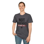 Not Friendly - Do Not Pet T-shirt