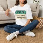 Hello, I'm  Probably Thinking About My Dog T-shirt