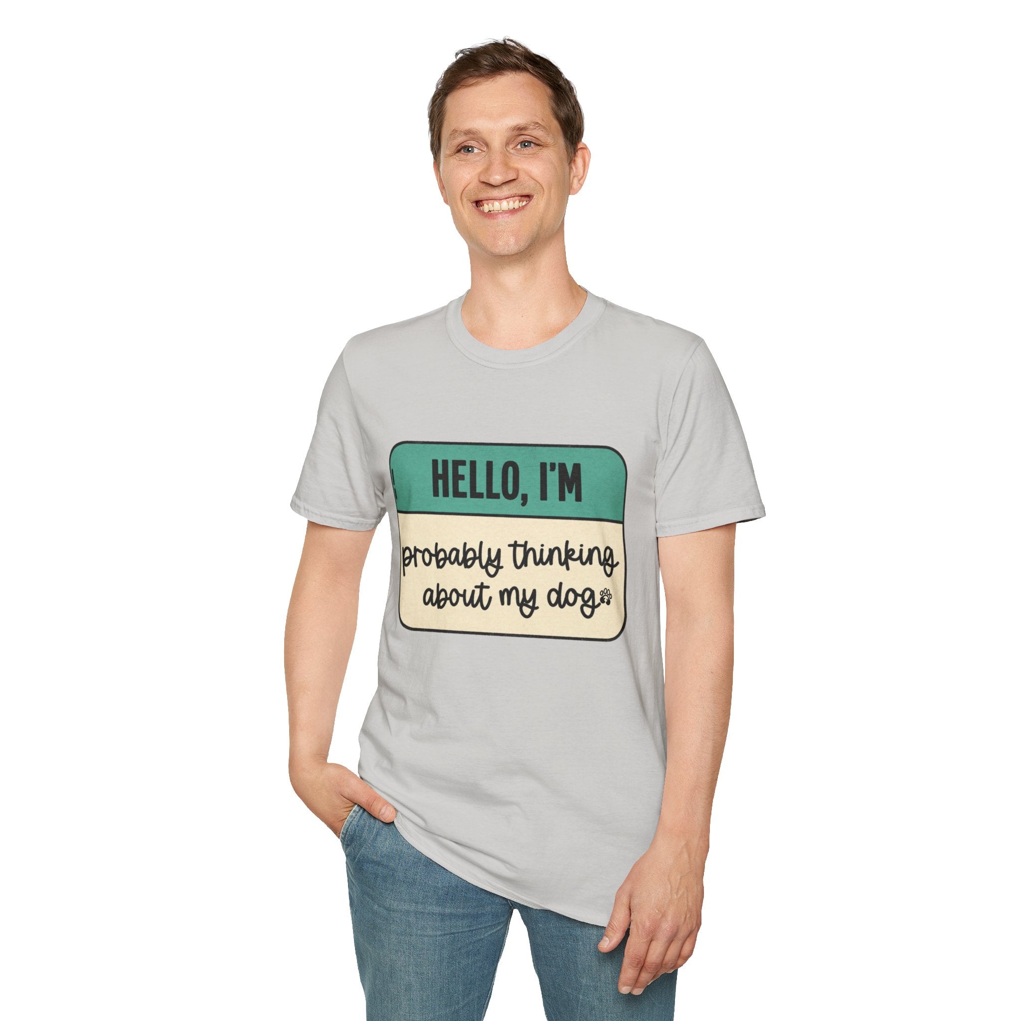 Hello, I'm  Probably Thinking About My Dog T-shirt