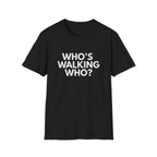 Who's Walking Who? T-shirt