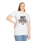 Not Friendly - Do Not Pet T-shirt