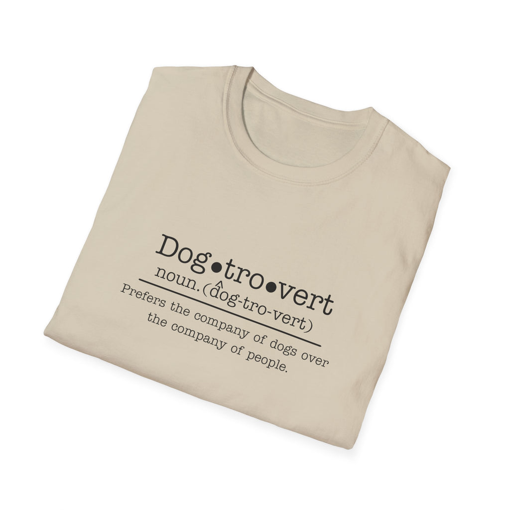 Dogtrovert Definition T-shirt. Prefers the company of dogs over the company of people.