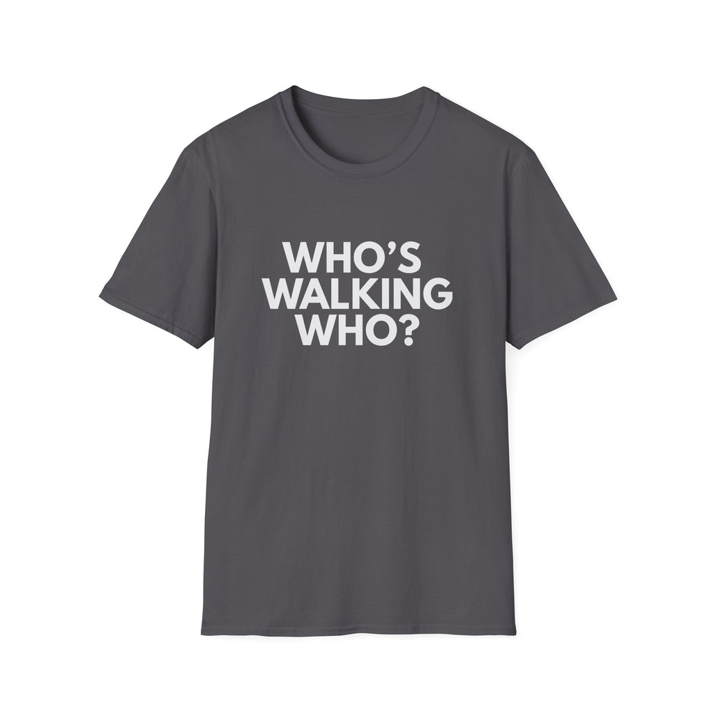 Who's Walking Who? T-shirt