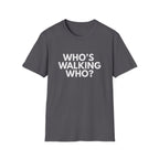 Who's Walking Who? T-shirt