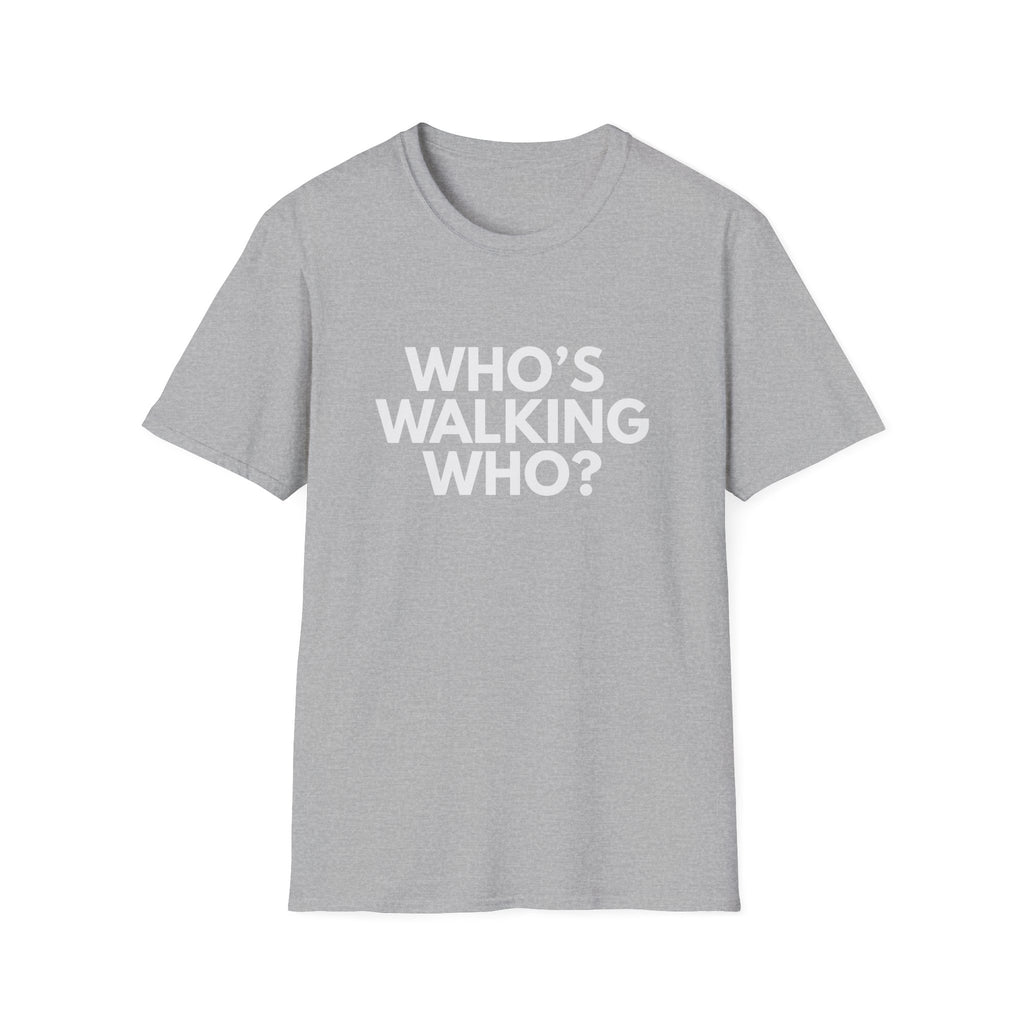 Who's Walking Who? T-shirt