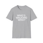 Who's Walking Who? T-shirt