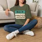 Hello, I'm  Probably Thinking About My Dog T-shirt