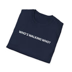 Who’s Walking Who T-shirt